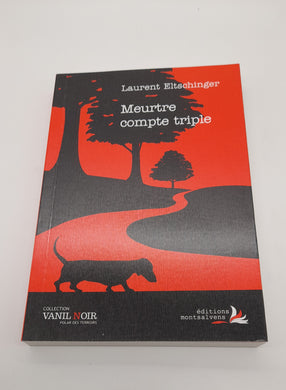 Meurtre compte triple - Laurent Eltschinger